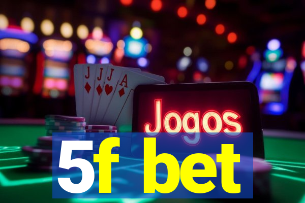 5f bet